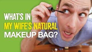 Non Toxic Makeup | What's in my wife's natural makeup bag?
