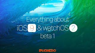 Everything About iOS 9 & wOS 2 beta 1