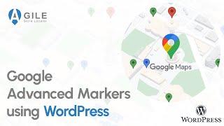 Mastering Google Advanced Markers for WordPress Ultimate Tutorial