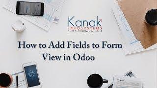 Add Custom Fields in Odoo - How to Add Custom Fields to Existing Views in Odoo/OpenERP v12