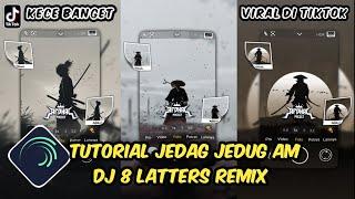 Tutorial Jedag Jedug Alight Motion DJ 8 Latters Remix