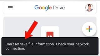 Google Drive can't retrieve file information check your network connection problem solved