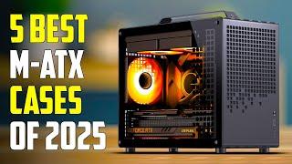 Top 5 Best Micro-ATX Cases 2025