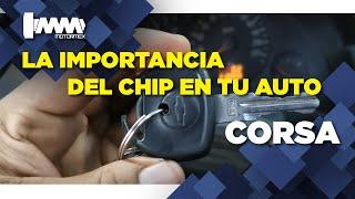 CORSA NO ENCIENDE, IMPORTANCIA DEL CHIP | MOTORMEX