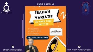 Ibadah Variatif HKBP Mampang Prapatan, Minggu / 30 April 2023, Pukul 17.00 WIB, Pdt. Anwar Tjen