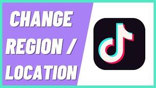 How To Change Your TikTok Region/Location (2022)