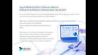 Input Method Editor Software Market to Hit USD 26.71 Billion by 2032 | Straits Research