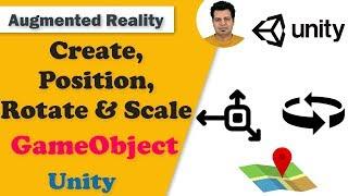 How to Create, Position, Rotate & Scale the GameObject in Unity | Augmented Reality Course