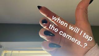 ASMR: When will I tap the camera? Anticipatory camera tapping triggers!