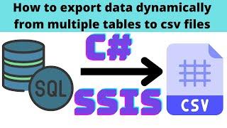 69 Export data dynamically from multiple tables to csv file in ssis