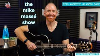 Epic Acoustic Classic Rock Live Stream: Mike Massé Show Episode 130