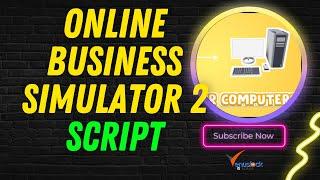 Online Business Simulator 2 Script 2022  INFINITE MONEY  AUTO FARM