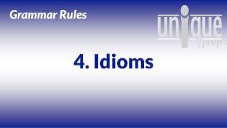 Grammar Rule 4: Idioms