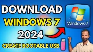 How to Download All Versions of Windows 7 in 2024 & Create Bootable USB