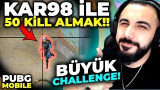 SADECE KAR98 İLE 50 KİLL ALMA CHALLENGE!! | PUBG MOBILE