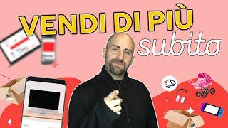 Come VENDERE di più su SUBITO ed AUMENTARE e VELOCIZZARE le VENDITE con TUTTOSUBITO