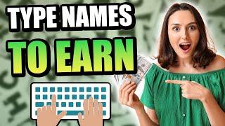 Type Names And Get Paid $125/Hour | Make Money Online 2023