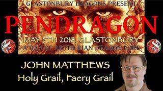 John Matthews: Holy Grail, Faery Grail. Dragon Conference 2018, Glastonbury