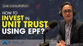 How to invest in Unit Trust using EPF?