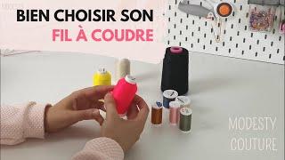 NOS CONSEILS POUR BIEN CHOISIR SES FILS A COUDRE  !