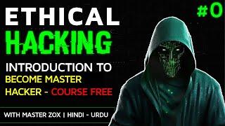 Become Master Hacker Course Free -Ethical Hacking Course Outline Part #0 With Master Zox