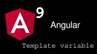 Angular 9 Tutorial : Template Variable