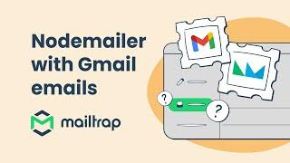 Nodemailer with Gmail: Send Emails in Less than 10 Minutes