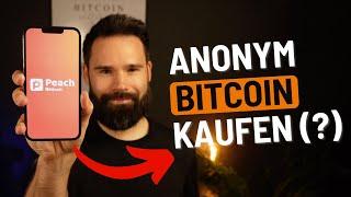 Anonym & ohne Registrierung Bitcoin kaufen mit Peach Bitcoin App? - Schritt-für-Schritt-Anleitung