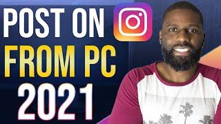 How to Post to Instagram from your computer 2021 | 2 Methods!