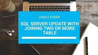 SQL Server Update with joining two or more table | SQL Server | Jangli Coder