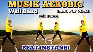 MUSIK AEROBIC | BEAT INSTANSI | LAGU POP VIRAL (Wali Band) | Irna Chendani