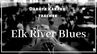 Elk River Blues - fiddle lesson with Dakota Karper