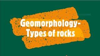 Gr 11: Geomorphology- Types of rocks (Sedimentary and Igneous)