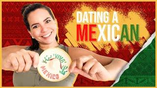 Dating a MEXICAN : 8 Things You MUST Know