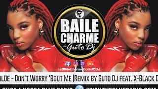 Chlöe - Don't Worry "Bout Me" (Remix by GUTO DJ feat. X-Black DJ)