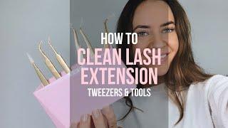 How To Clean Lash Extension Tweezers & Tools