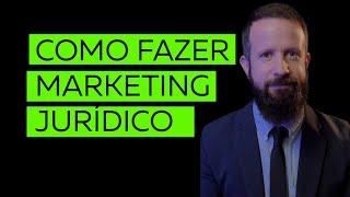 Como fazer marketing jurídico em 2022? #tiagofachini