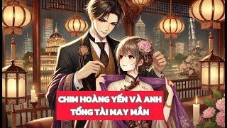 [FULL REVIEW] CHIM HOÀNG YẾN VÀ ẢNH TỔNG TÀI MAY MẮN | MÈO BÉO AUDIO