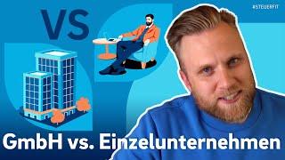 Einzelunternehmen vs. GmbH: Die richtige Rechtsform für deine Selbstständigkeit!