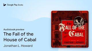 The Fall of the House of Cabal by Jonathan L. Howard · Audiobook preview