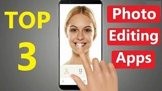 Photo Editing Apps: TOP 3 BEST PHOTO EDITING ANDROID APPS 2017