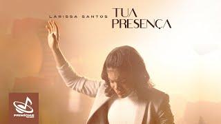 Larissa Santos - Your Presence