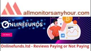 Onlinefunds.ltd , Reviews Paying Or Not Paying, & #TODAY NEW HYIP, #all hyip monitors 24 hour,