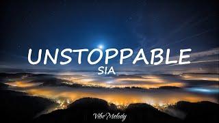 Sia - Unstoppable (Lyrics)