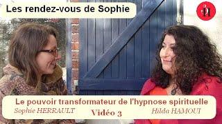 Hypnose spirituelle - Hilda Hamoui & Sophie Herrault (Vidéo 3)