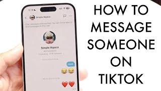 How To Send a Message On TikTok! (2025)