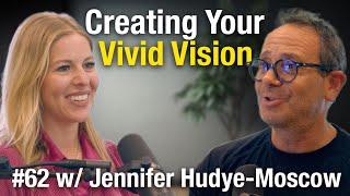 Vision-Driven Success: Moving Past Goals to True Purpose with Jennifer Hudye-Moscow