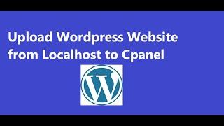 how to upload WordPress website from localhost to cpanel