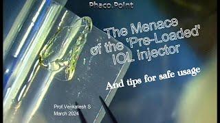 The Menace Of the indigenous Preloaded IOL Injectors for Hydrophobic IOLs and tips for Safe Usage