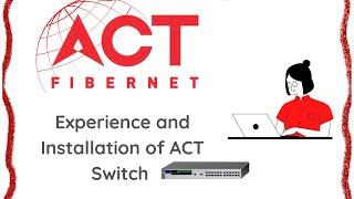 ACT Fibernet Experience | Dedicated Switch Installation | Speed Test